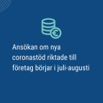 Ansökan om nya coronastöd riktade till företag börjar i juli-augusti